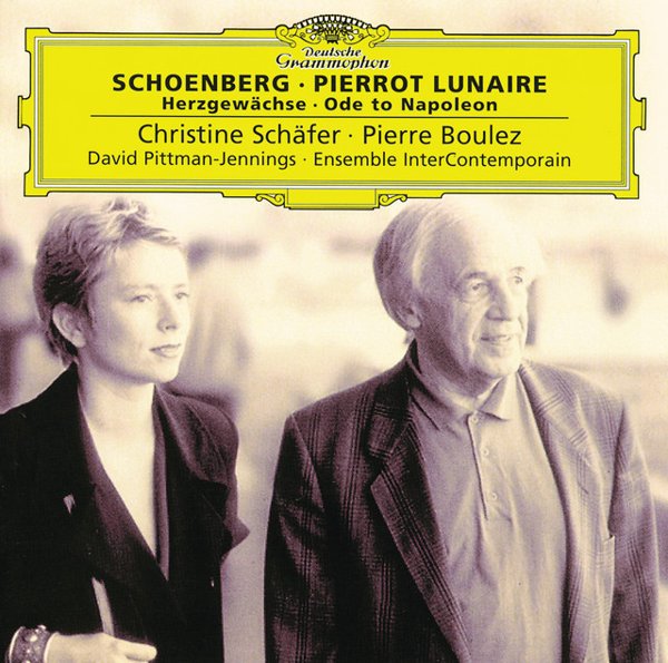  Schoenberg: Pierrot Lunaire; Herzgewächse; Ode to Napoleon cover