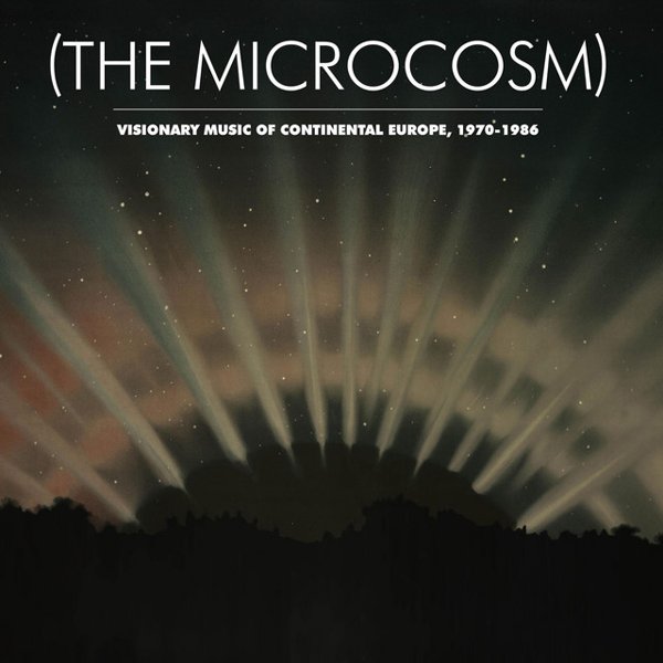 (The Microcosm) Visionary Music of Continental Europe, 1970-1986 cover