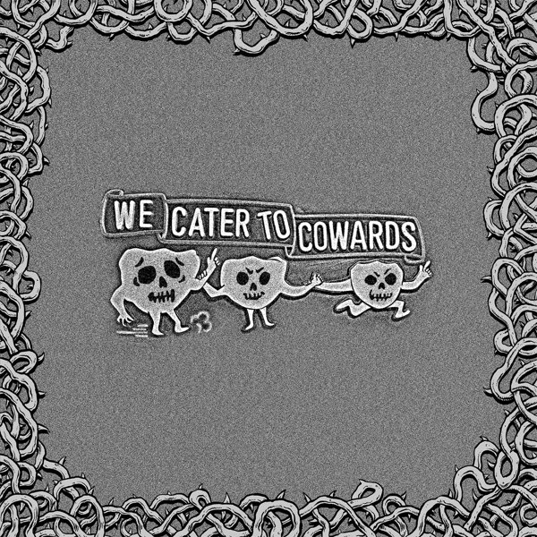 We Cater to Cowards cover