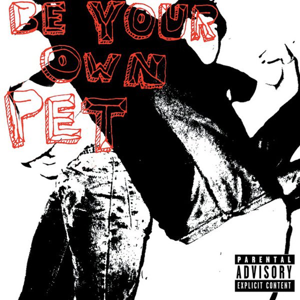 Be Your Own Pet album cover