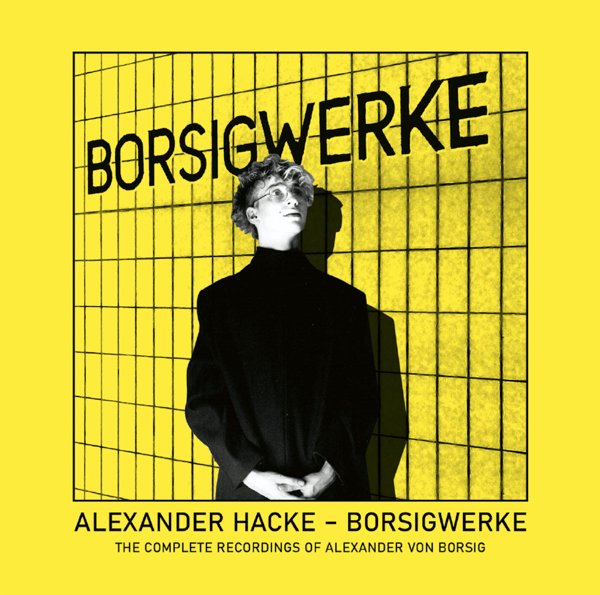 The Complete Recordings Of Alexander Von Borsig cover