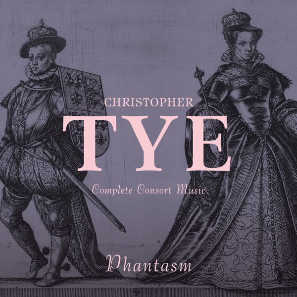 Christopher Tye: Complete Consort Music album cover