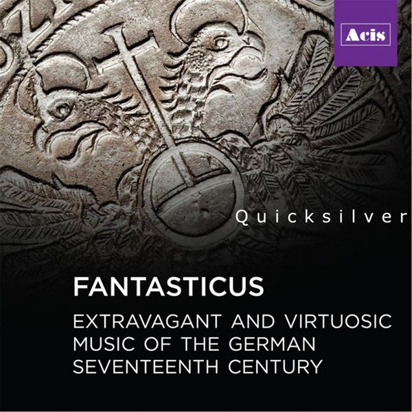 Fantasticus: Extravagant and Virtuosic Music of the German Seventeenth Century cover