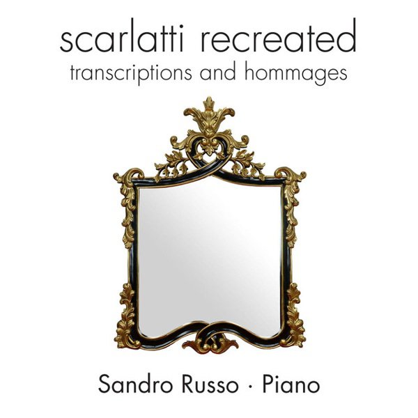 Scarlatti Recreated: Transcriptions and Hommages album cover