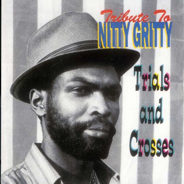 Tribute To Nitty Gritty Trial And Crosses cover