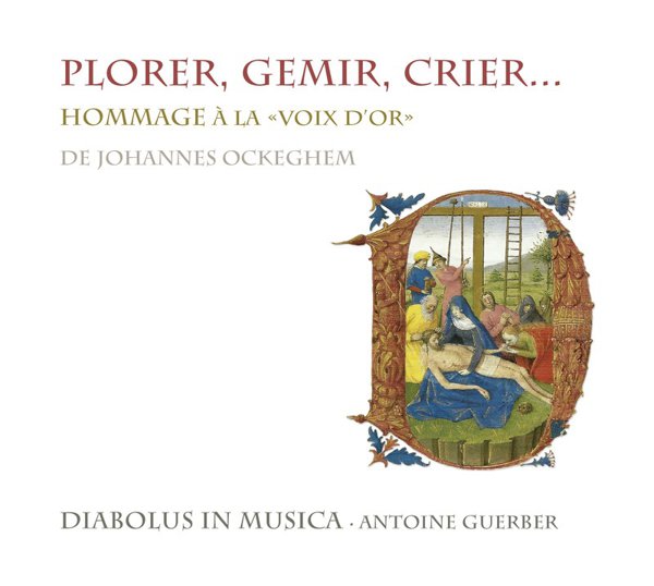 Plorer, Gemir, Crier&#8230; (Hommage À La «La Voix D&#8217;Or» De Johannes Ockeghem) cover