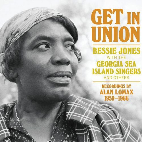 Get in Union: Recordings by Alan Lomax 1959-1966 album cover