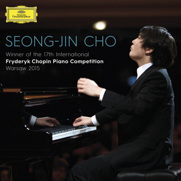 Seong-Jin Cho: Winner of the 17th International Fryderyk Chopin Piano Competition, Warsaw 2015 cover