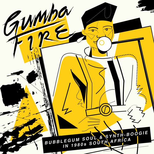 Gumba Fire: Bubblegum Soul & Synth​-​Boogie in 1980s South Africa album cover