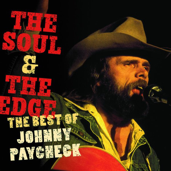 The Soul & the Edge: The Best of Johnny Paycheck album cover