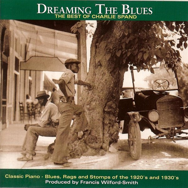Dreaming the Blues: The Best of Charlie Spand cover