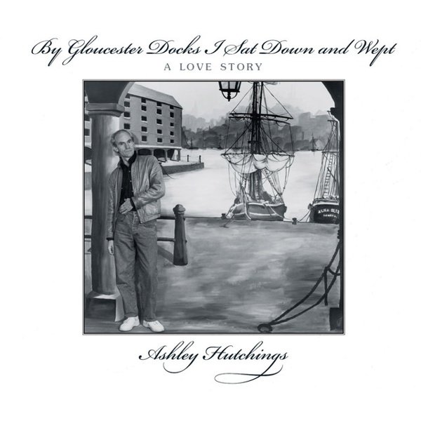 By Gloucester Docks I Sat Down & Wept album cover