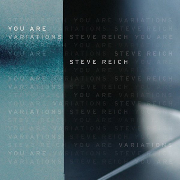 Steve Reich: You Are (Variations) cover