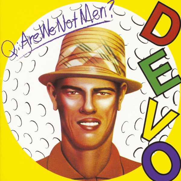 Q: Are We Not Men? A: We Are Devo! album cover