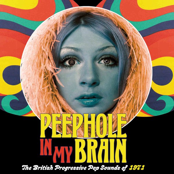 Peephole in My Brain: British Progressive Pop Sounds of 1971 cover