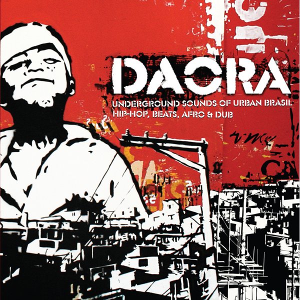  Daora: Underground Sounds of Urban Brasil- Hip-Hop, Beats, Afro & Dub cover