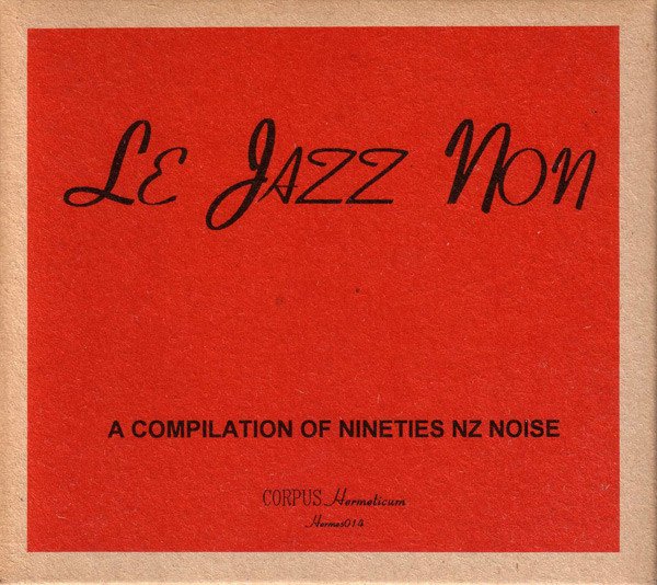 Le Jazz Non (A Compilation of Nineties NZ Noise) cover