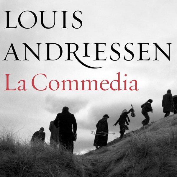Louis Andriessen: La Commedia cover