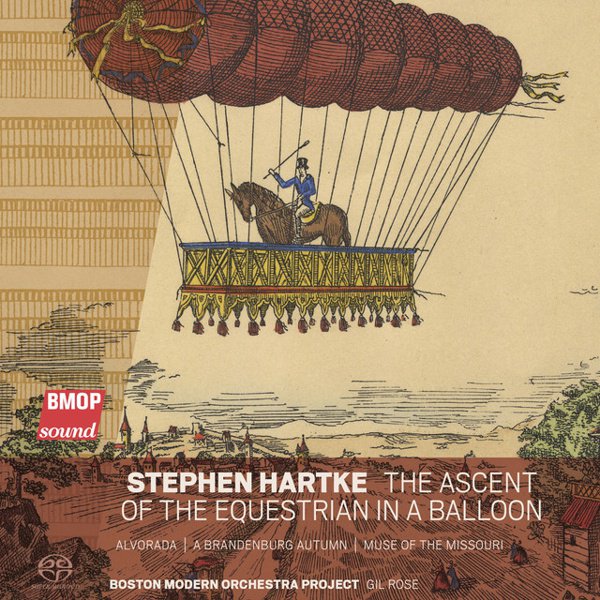 Stephen Hartke: The Ascent of the Equestrian in a Balloon cover