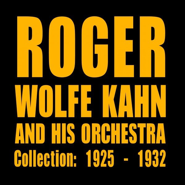 Roger Wolfe Kahn: 1925-1932 cover