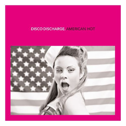 Disco Discharge: American Hot cover