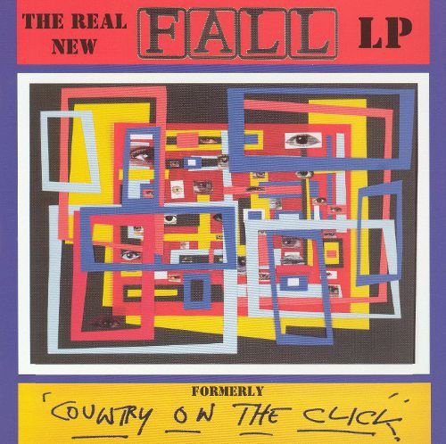 The Real New Fall LP (Formerly Country on the Click) cover