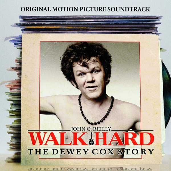 Walk Hard: The Dewey Cox Story [Original Soundtrack] album cover