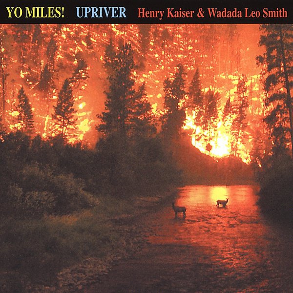 Yo Miles: Upriver cover