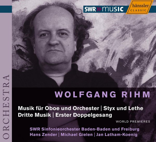 Wolfgang Rihm: Musik für Oboe und Orchester; Styx und Lethe; Dritte Musik; Erster Doppelgesang album cover