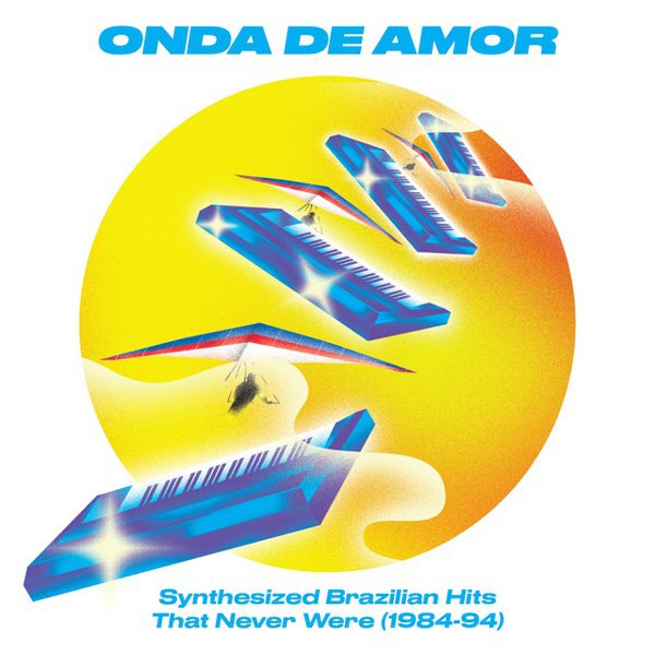 Onda De Amor: Synthesized Brazilian Hits That Never Were (1984-94) cover
