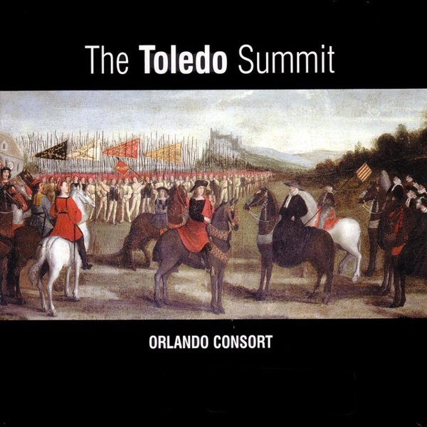 The Toledo Summit: Early 16th c. Spanish & Flemish songs & motets cover