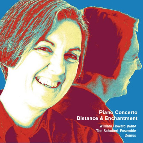 Judith Weir: Piano Concerto; Distance and Enchantment & other works album cover