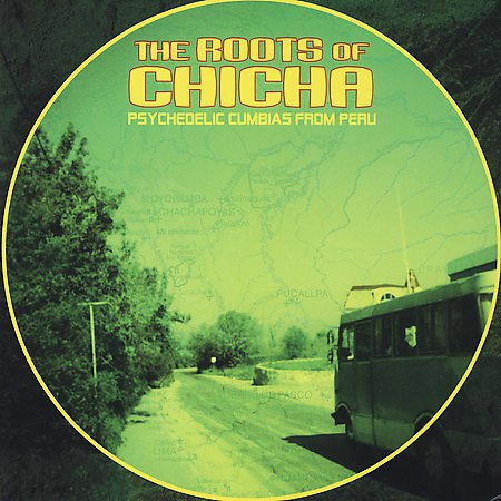 The Roots Of Chicha (Psychedelic Cumbias From Peru) cover