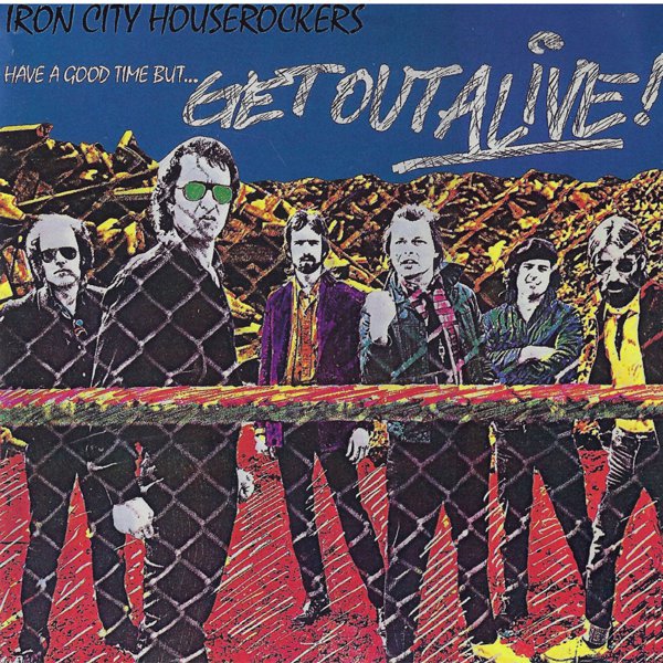 Have a Good Time But&#8230; Get Out Alive! cover