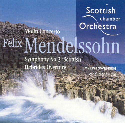 Mendelssohn: Violin Concerto No. 2 &  ‘Scottish’ Symphony album cover