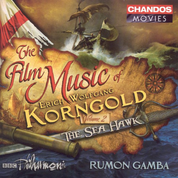 The Film Music of Erich Wolfgang Korngold, Volume 2: The Sea Hawk cover