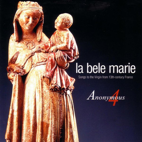 La Bele Marie: Songs to the Virgin from 13th-Century France cover