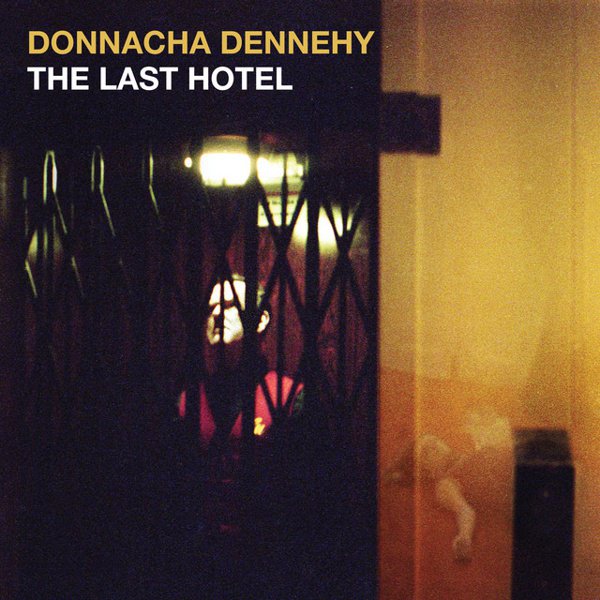 Donnacha Dennehy: The Last Hotel cover