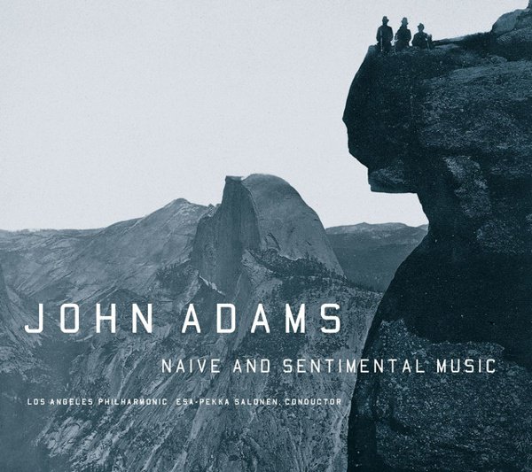 John Adams: Naive and Sentimental Music album cover
