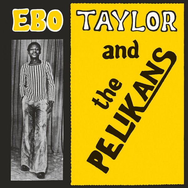 Ebo Taylor & The Pelikans cover