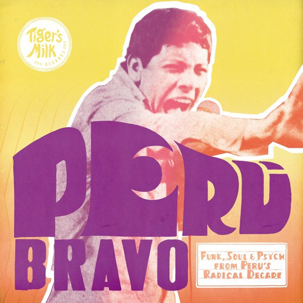 Peru Bravo: Funk, Soul & Psych from Peru&#8217;s Radical Decade cover