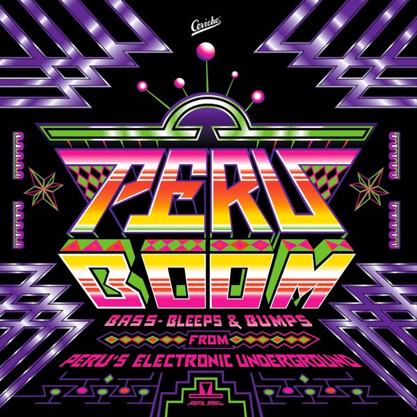Peru Boom!: Bass, Bleeps, and Bumps from Peru’s Electronic Underground cover