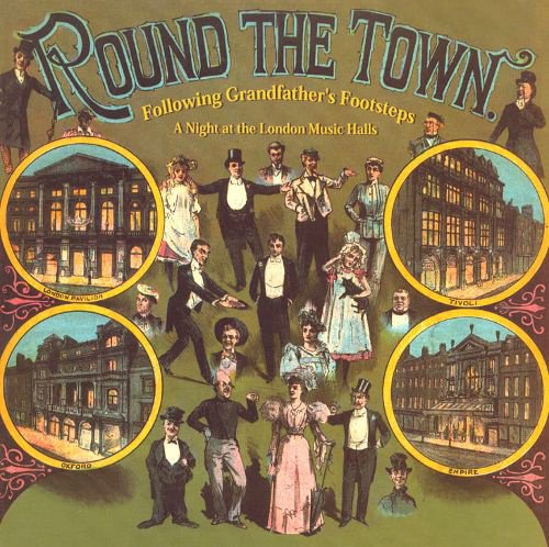 Round the Town: Following Grandfather’s Footsteps - A Night at the London Music Hall cover