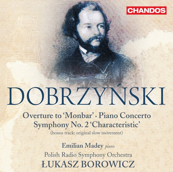 Dobrzynski: Symphony No. 2 ‘Characteristic’; Overture to ‘Monbar’; Piano Concerto album cover