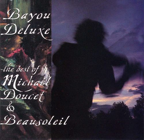 Bayou Deluxe: The Best of Michael Doucet & Beausoleil album cover