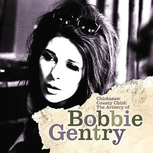 Chickasaw County Child: The Artistry of Bobbie Gentry album cover