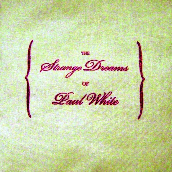 The Strange Dreams of Paul White cover