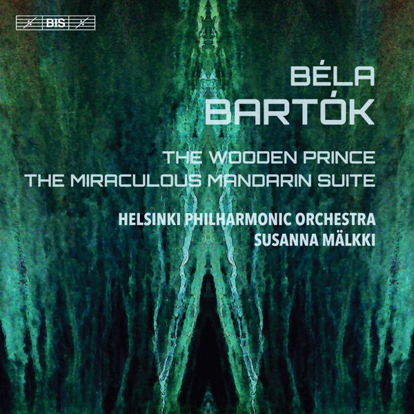 Bartók: The Wooden Prince, Op. 13, Sz. 60 & The Miraculous Mandarin Suite, Op. 19, Sz. 73 cover