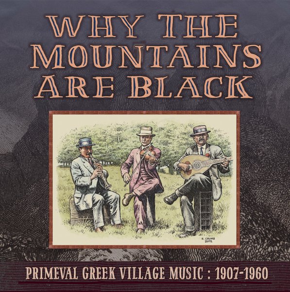 Why The Mountains Are Black: Primeval Greek Village Music 1907-1960  cover