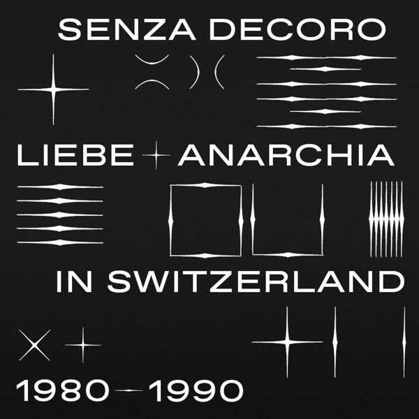 Senza Decoro: Liebe + Anarchia / Switzerland 1980​-​1990 cover